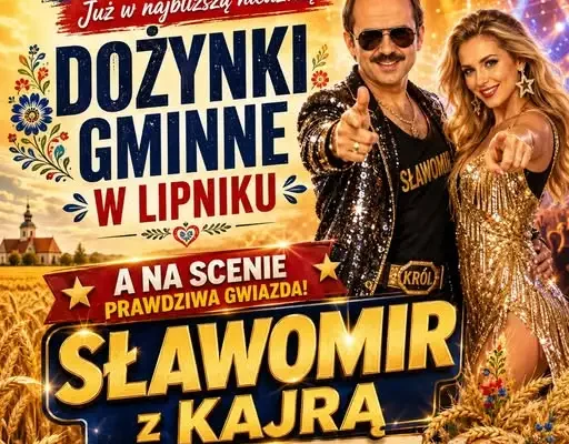 Sławomir z Kajrą zagra na Dożynkach Gminnych w Lipniku!