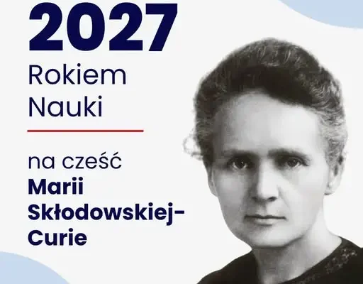 Sejm ustanowił rok 2027 Rokiem Nauki. Upamiętni 160. rocznicę urodzin Marii Skłodowskiej-Curie